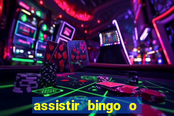 assistir bingo o rei das manhas filme completo dublado